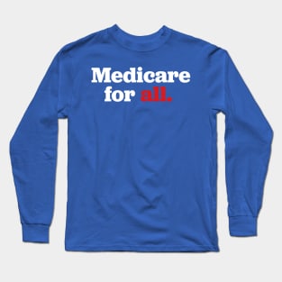 Medicare for ALL Long Sleeve T-Shirt